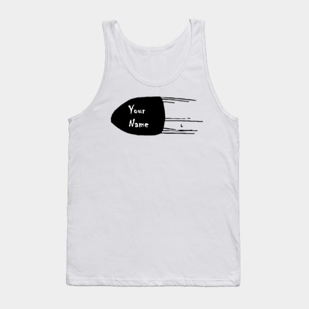 Bullet With Your Name Tank Top by Hudkins